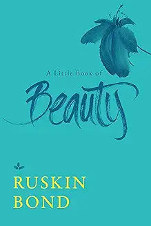 Little Book Of Beauty by Ruskin Bond
