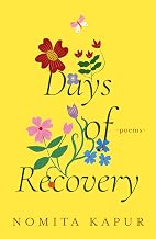 Days of Recovery Poems by Nomita Kapur