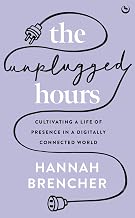 The Unplugged Hours by Hannah Brencher