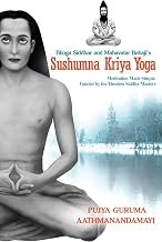 Bhoga Siddhar And Mahavatar Babaji’s Sushumna Kriya Yoga: Meditation Made Simple, Guided By The Time by Pujya Guruma Aathmanandamayi