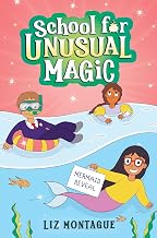 School for Unusual Magic #03: the Mermaid Reveal by Liz Montague