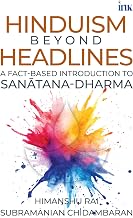Hinduism beyond Headlines by Subramanian (subbu) Chidambaran