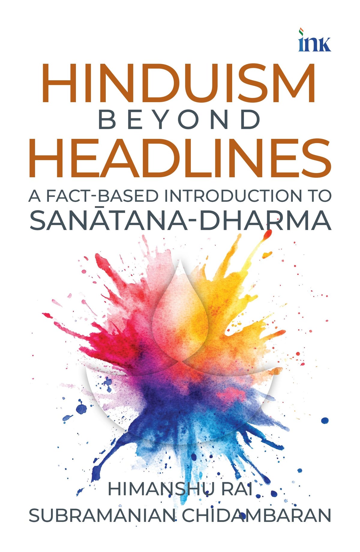 Hinduism beyond Headlines by Subramanian (subbu) Chidambaran