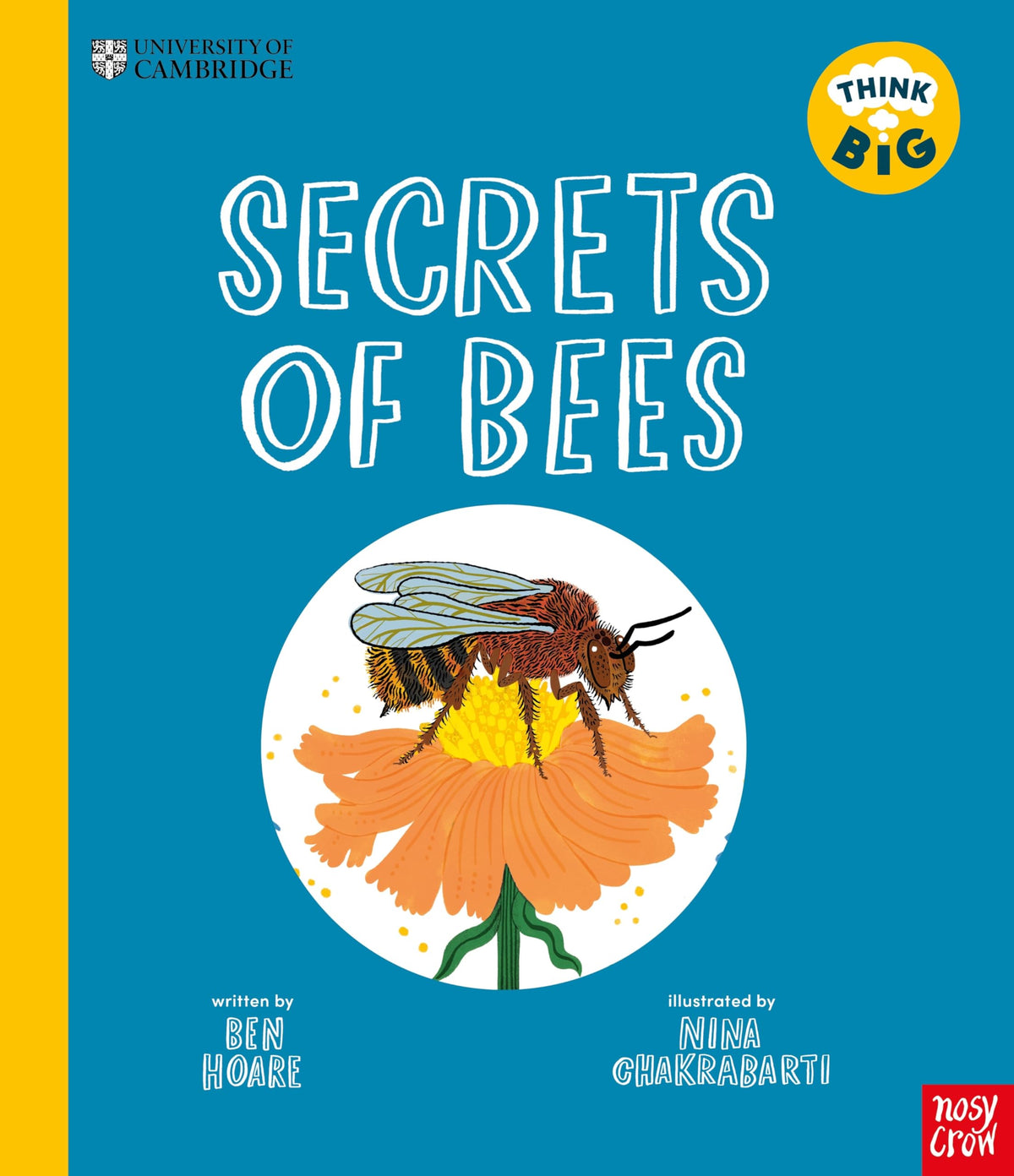 University of Cambridge: Think Big: Secrets of Bees by Ben Hoare; Nina Chakrabarti