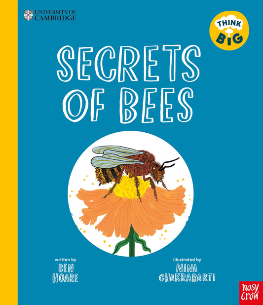 University of Cambridge: Think Big: Secrets of Bees by Ben Hoare; Nina Chakrabarti