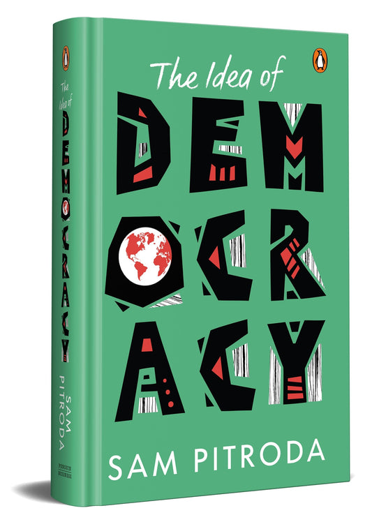 The Idea of Democracy by Sam Pitroda