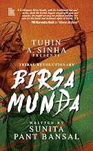 Tribal Revolutionary Birsa Munda by Sunita Pant Bansal