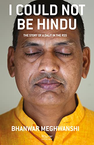I Could Not Be Hindu:: The Story of a Dalit in the RSS