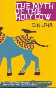 The Myth of the Holy Cow by D.N. Jha