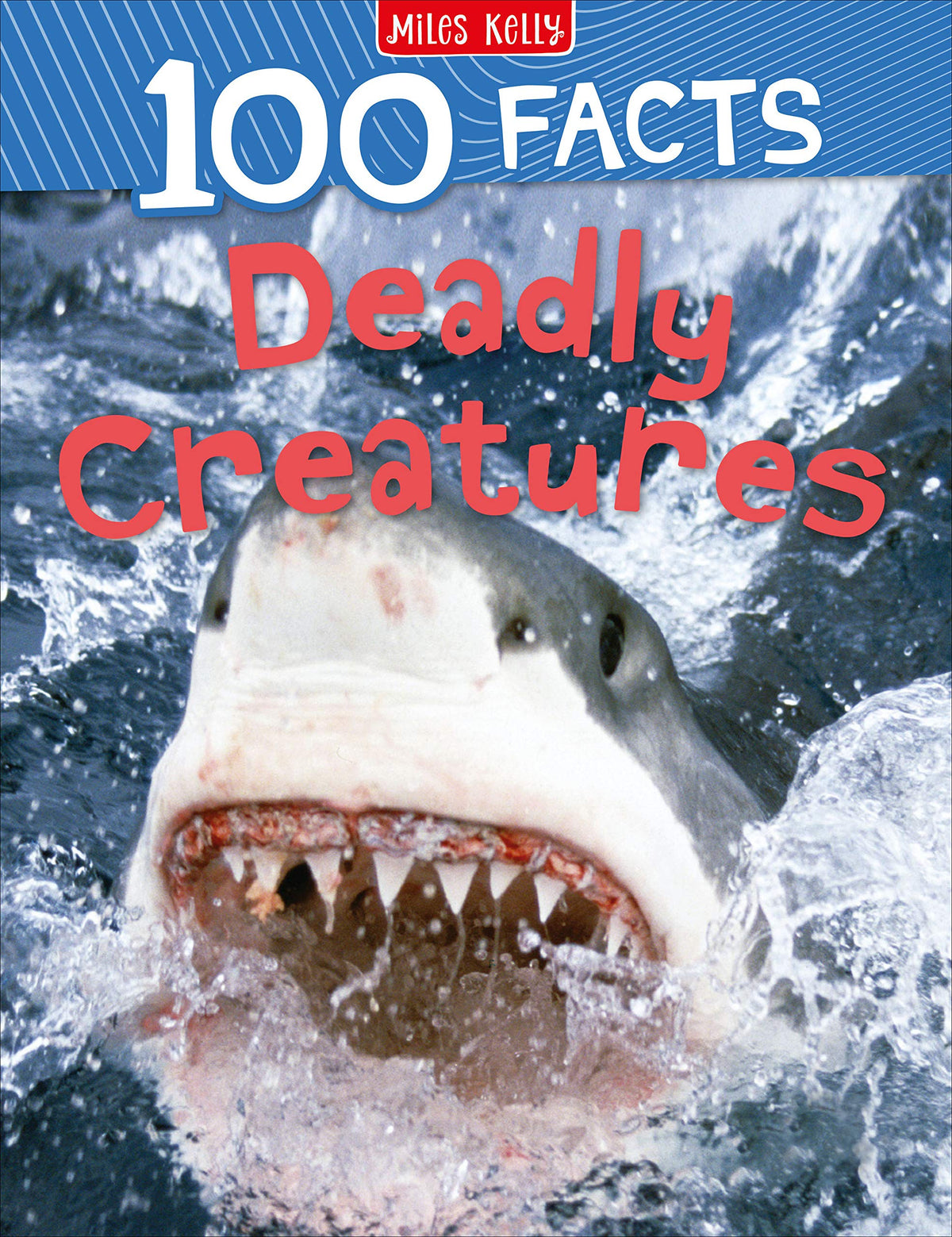 Deadly Creatures: The 100 Facts Guide to Animal Predators and Wildlife Non-Fiction