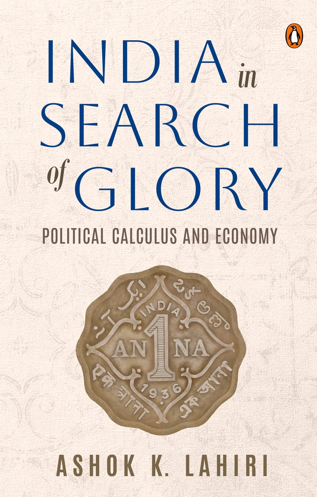 India in Search of Glory: Political Calculus and Economy