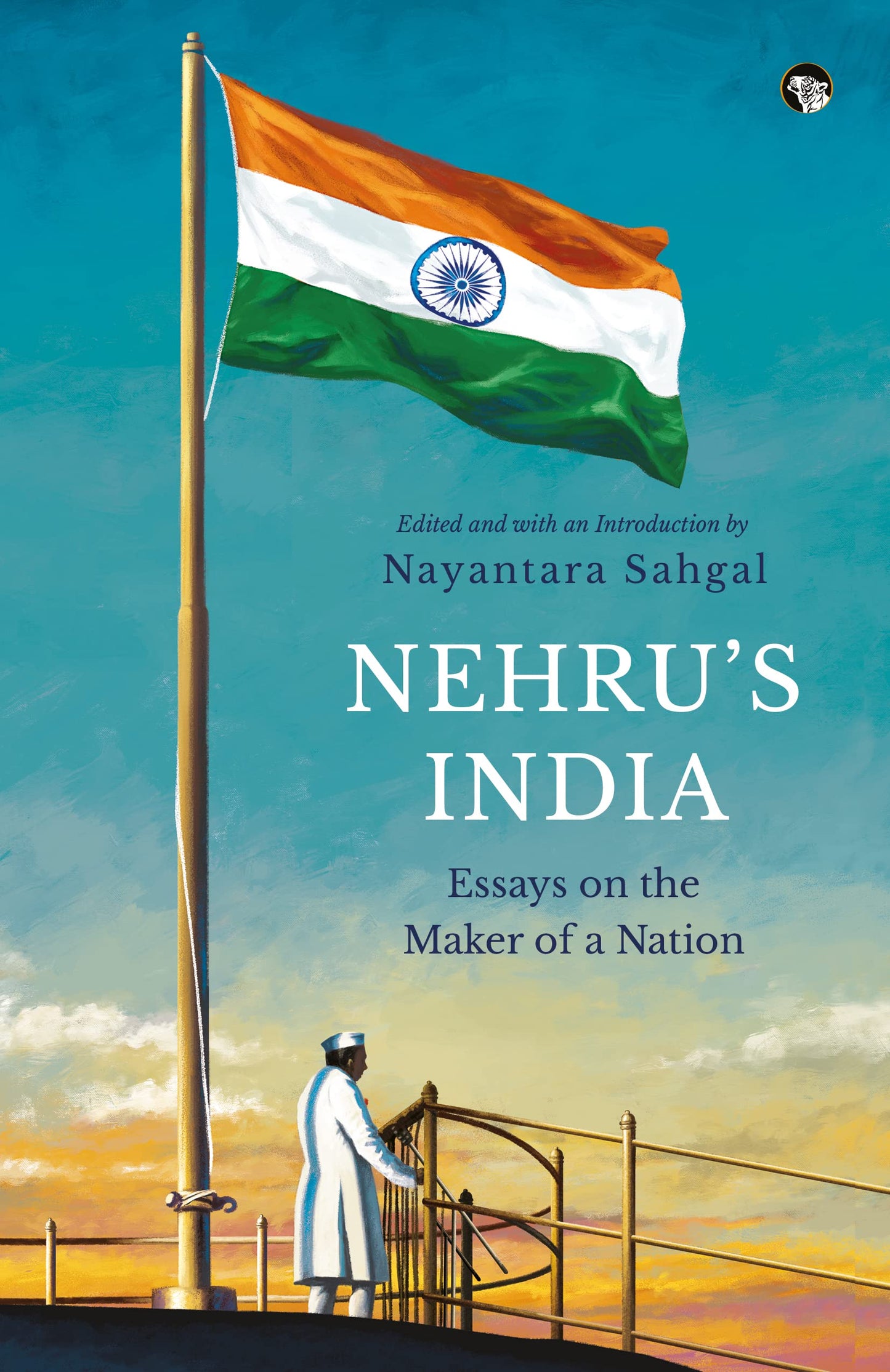 Nehru's India: Essays on the maker of a Nation