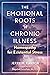 The Emotional Roots of Chronic Illness: Homeopathy for Existential Stress