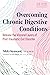 Overcoming Chronic Digestive Conditions: Release the Visceral Layers of Post-Traumatic Gut Disorder