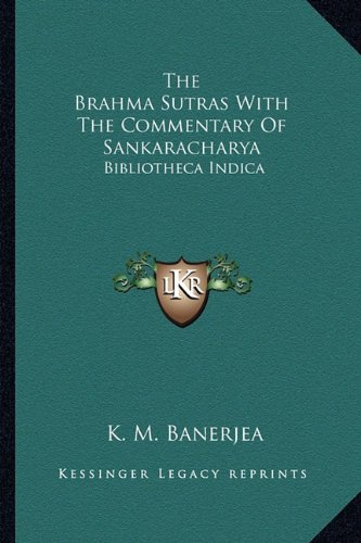 The Brahma Sutras With The Commentary Of Sankaracharya: Bibliotheca Indica