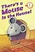 Scholastic Reader Level 1: There's a Mouse in the House!