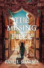 The Missing Piece by Parul Sharma