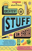 The Greatest Stuff on Earth by Steve Tomecek
