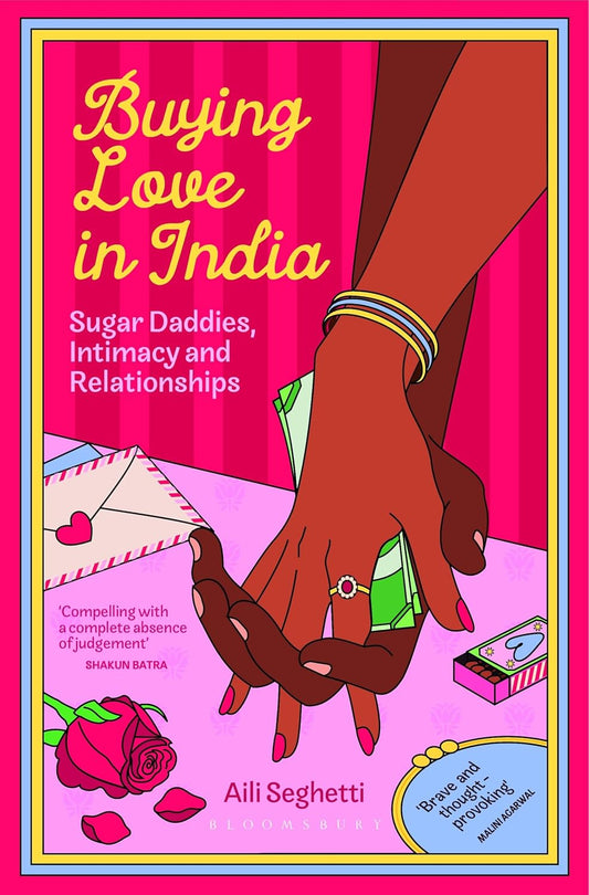 Buying Love in India by Aili Seghetti