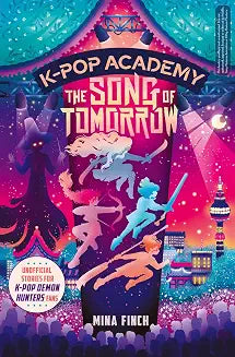 K-Pop Academy: Song of Tomorrow by Mina Finch