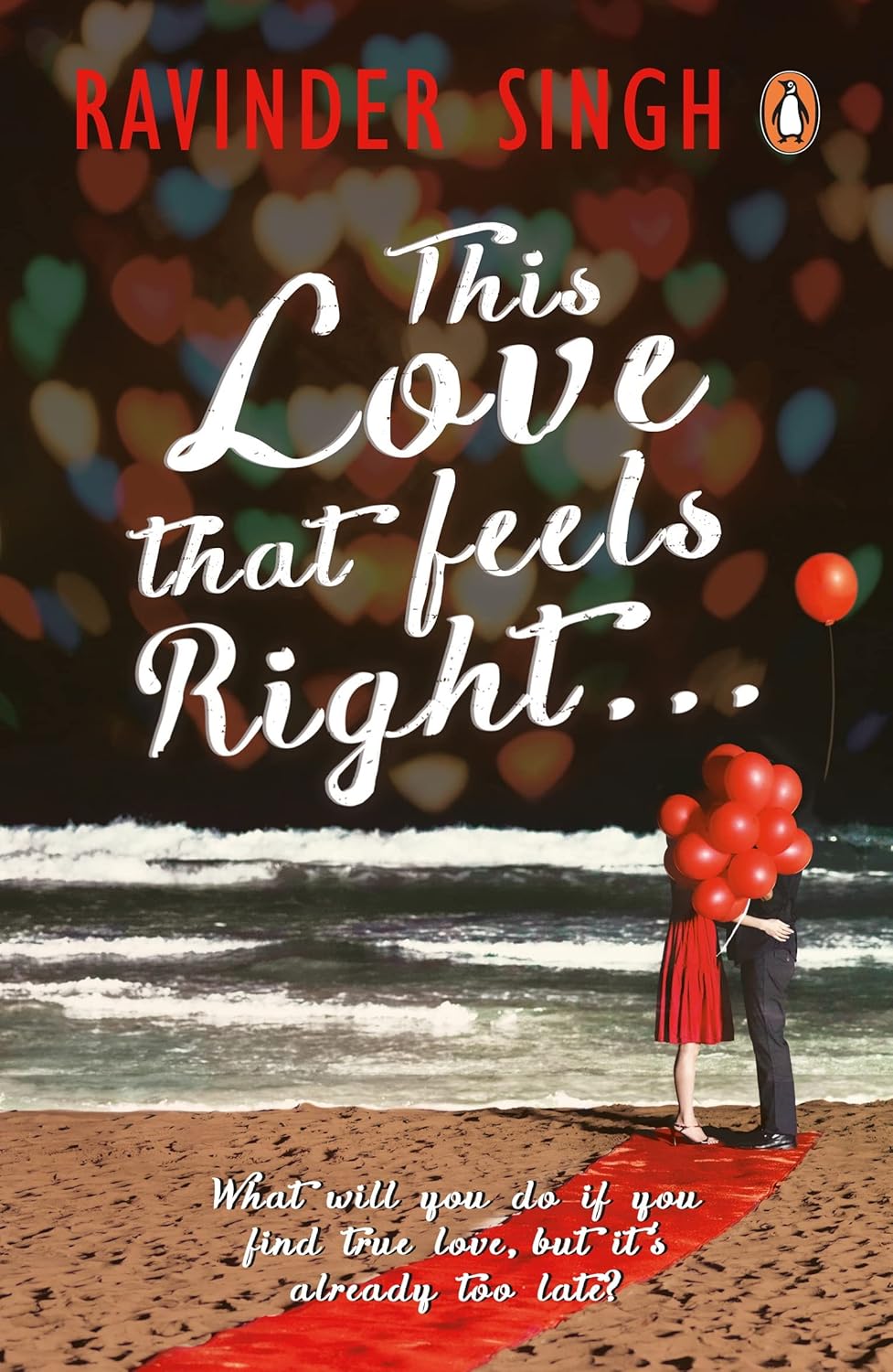 This Love That Feels Right... by Ravinder Singh