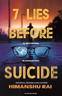 7 Lies Before Suicide: He Didn't Kill Them, He Convinced Them by Himanshu Rai