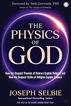 The Physics of God: How the Deepest Theories of Science Explain Religion and How the Deepest Truths by Joseph Selbie