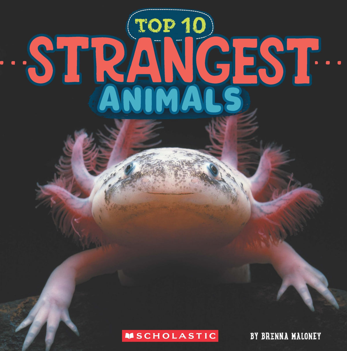 Strangest Animals (wild World: Top 10) by Brenna Maloney