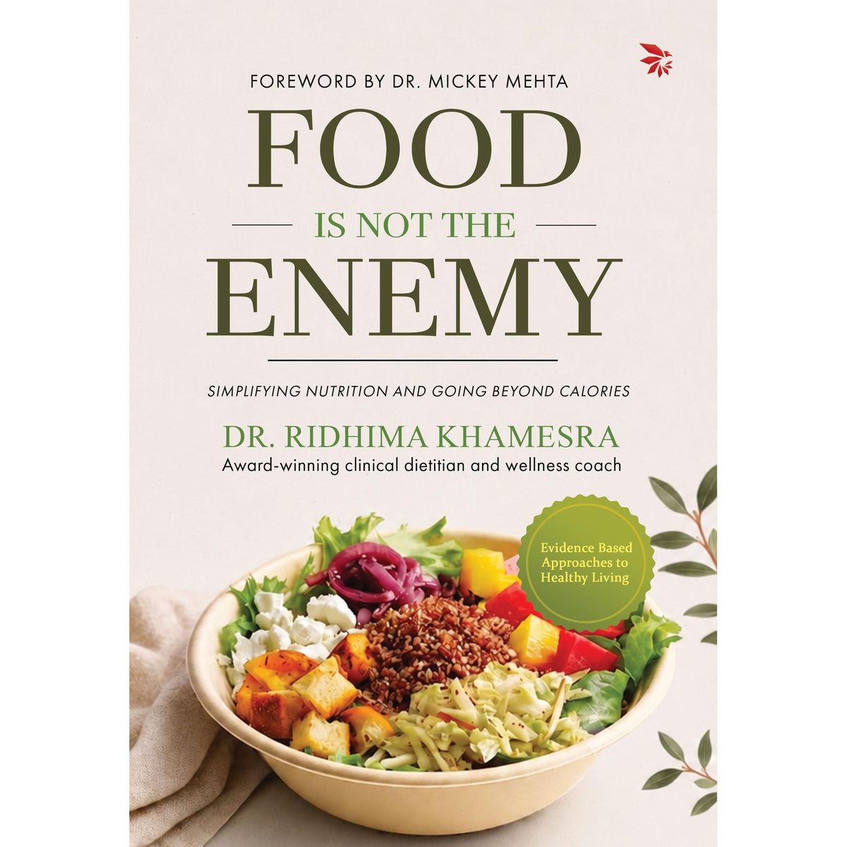 Food Is Not The Enemy by Dr. Ridhima Khamesra