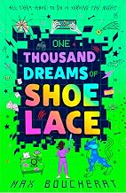 One Thousand Dreams Of Shoelace by Max Boucherat