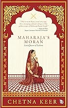 Maharaja’s Moran by Chetna Keer