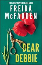 Dear Debbie: a Twisted Domestic Thriller About Secrets, Revenge & Justice from New York Times Bestse by Freida Mcfadden