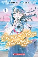 Crescent Moon Marching (volume 1) by Hamachi Yamada
