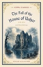 The Fall of the House of Usher and Other Writings (Cuppa Classics) by Edgar Allan Poe