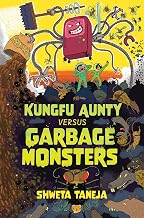 Kungfu Aunty Versus Garbage Monsters by Shweta Taneja