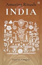Amazing Rituals of India by Swayam Written By Ganguly