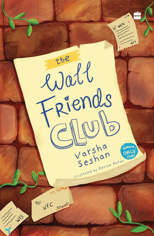 The Wall Friends Club by Varsha Seshan Illustrated By Denise Antao