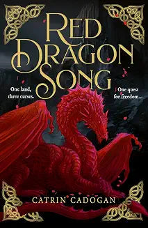 RED DRAGON SONG: Rebellion flies on silent wing… [Airside, Export, IE-only] by Catrin Cadogan