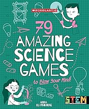 79 Amazing Science Games to Blow Your Mind! (stem in Action) by Anna Claybourne