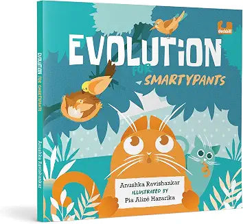 Evolution For Smartypants by Anushka Ravishankar