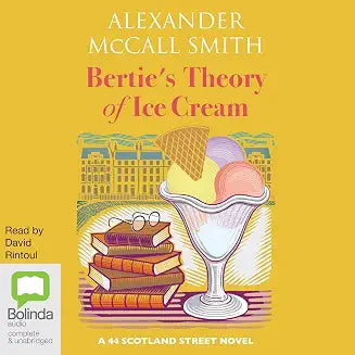 Bertie's Theory of Ice Cream by Alexander Mccall Smith