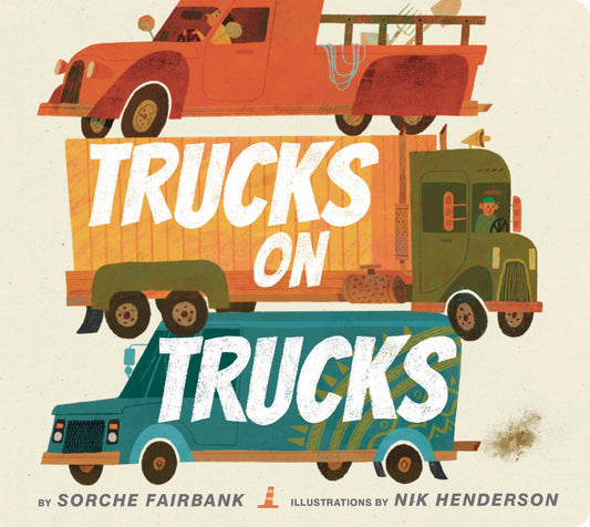 Trucks on Trucks: A Board Book for Kids (Ages 0-4) Who Love Vehicles and Things That Go by Sorche; Henderson, Nik Fairbank