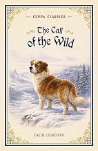 The Call of the Wild (Cuppa Classics) by Jack London
