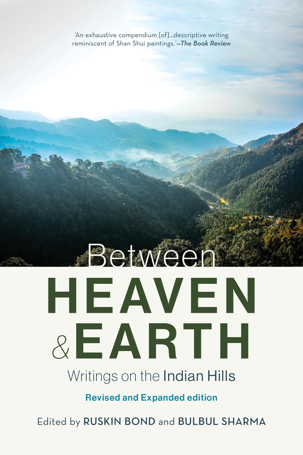 Between Heaven and Earth Writings on the Indian Hills by Edited By Ruskin Bond And Bulbul Sharma