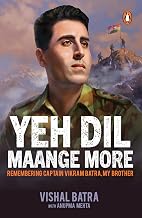 Yeh Dil Maange More: Remembering Captain Vikram Batra, My Brother by Vishal Batra & Anupma Mehta