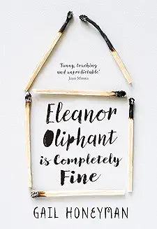 Eleanor Oliphant Is Completely Fine by Gail Honeyman