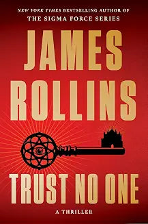 Trust No One: A Thriller – A Treacherous Hunt Across Europe to Unlock the Secret to Immortality by Rollins James