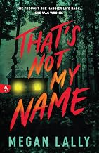That'S Not My Name by Megan Lally