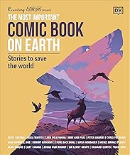 The Most Important Comic Book on Earth: Stories to Save the World by Dk