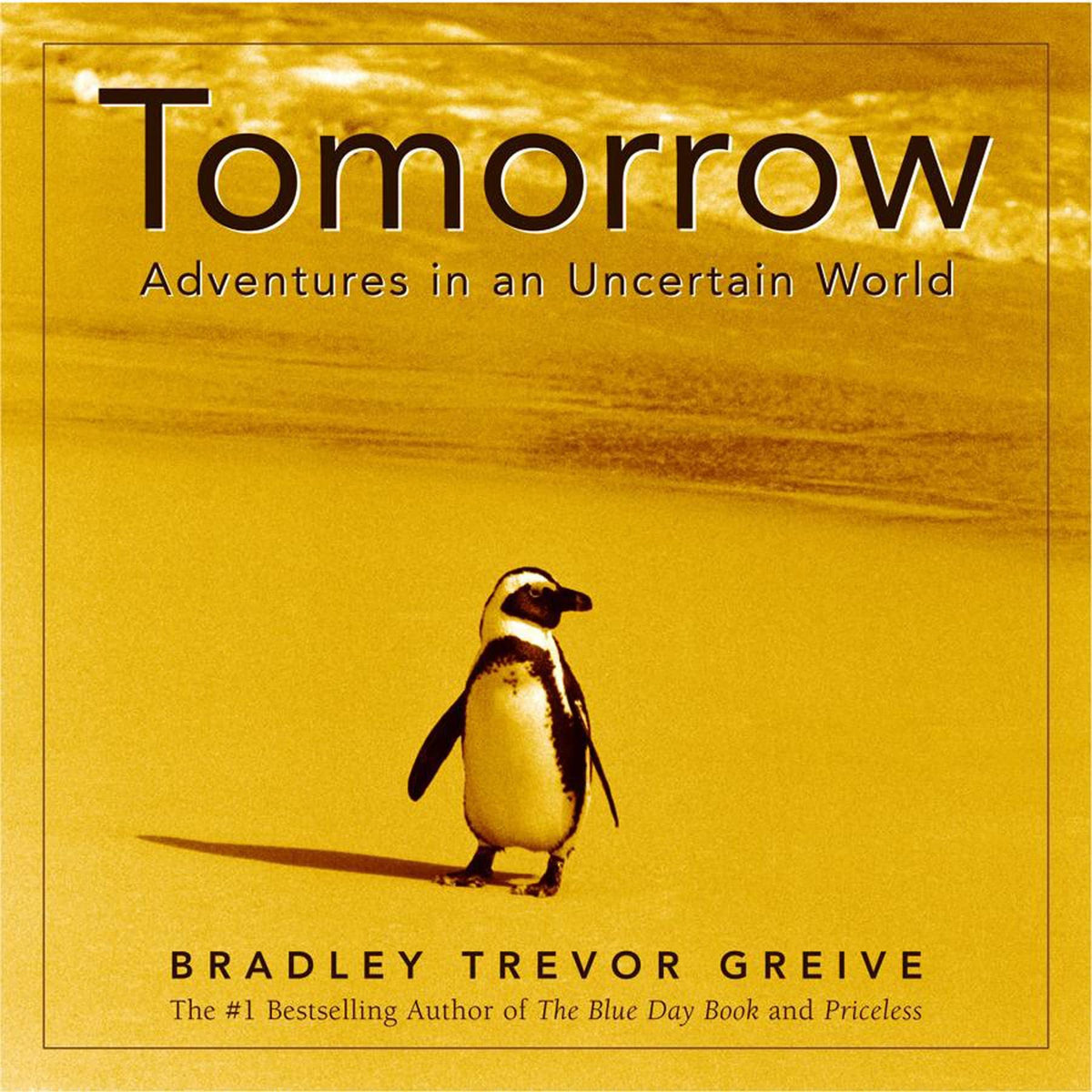 Tomorrow : Adventures in an Uncertain World by Bradley Trevor Greive